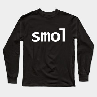 Smol Gen Z Slang Long Sleeve T-Shirt